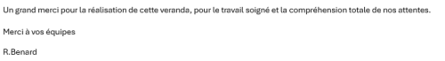 Voici le retour d'un de nos client particulier, pour la fabrication et la pose d'une véranda. 